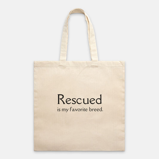 Rescued is my Favorite Breed Tote Bag